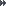 >>